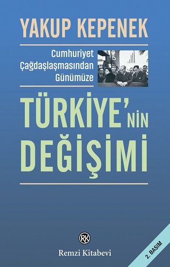 Cumhuriyet Çağdaşlaşmasından Günümüze Türkiye’nin Değişimi - Remzi Kitabevi Kitap