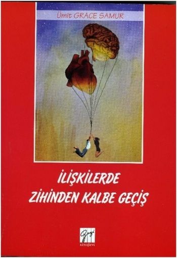İlişkilerde Zihinden Kalbe Geçiş - Gazi Kitabevi Kitap