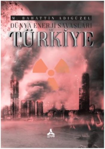 Dünya Enerji Savaşları ve Türkiye - Sonçağ Kitap