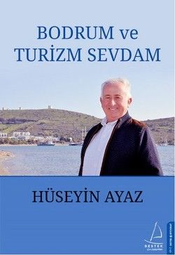 Bodrum ve Turizm Sevdam - Destek Yayınları Kitap
