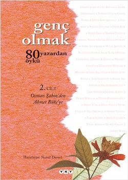 Genç Olmak - 80 Yazardan 80 Öykü 2. Cilt - Yapı Kredi Yayınları Kitap