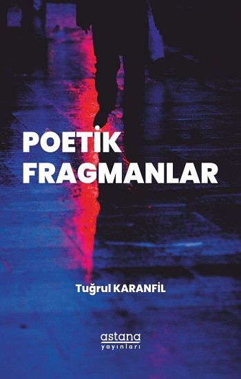 Poetik Fragmanlar - Astana Yayınları Kitap