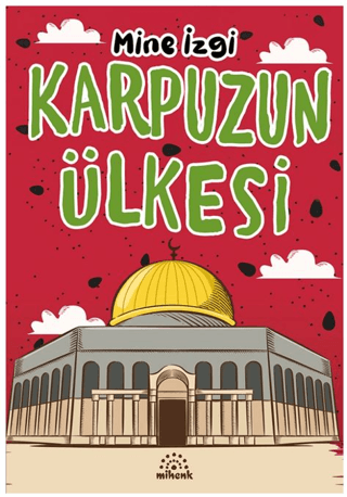 Karpuzun Ülkesi - Mihenk Kitap Kitap