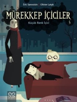 Mürekkep İçiciler 5 - Küçük Renk İçici - Eric Sanvoisin, Hikayeler Türkçe kitap kapağı