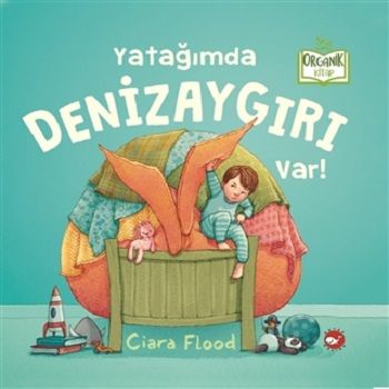 Yatağımda Denizaygırı Var! (Ciltli) - Beyaz Balina Yayınları Kitap