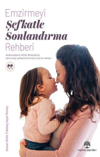Emzirmeyi Şefkatle Sonlandırma Rehberi - Myrina Yayınları Kitap