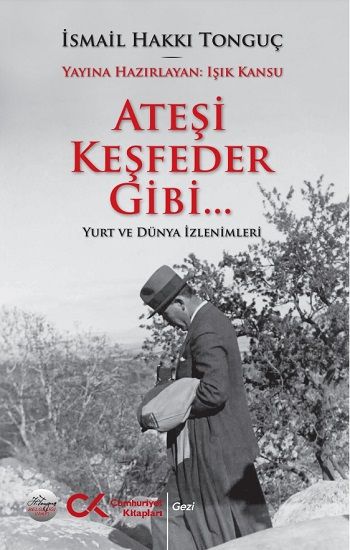 Ateşi Keşfeder Gibi... - Cumhuriyet Kitapları Kitap
