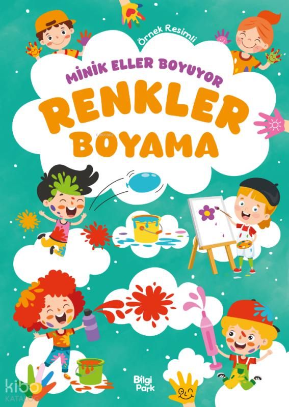 Minik Eller Boyuyor - Renkler Boyama Kitabı (Örnek Resimli) - Bilgi Park Kitap