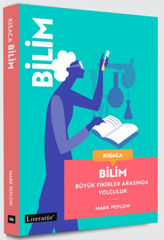 Kısaca Bilim - Büyük Fikirler Arasında Yolculuk (Fleksi kapak) - Literatür Yayınevi Kitap
