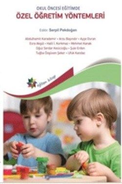 Okul Öncesi Eğitimde Özel Öğretim Yöntemleri - Eğiten Kitap Kitap