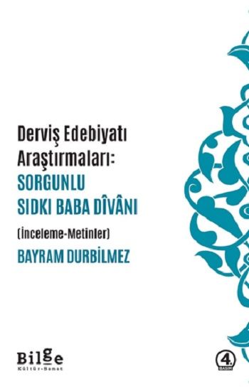 Dervis Edebiyatı Araştırmaları: Sorgunlu Sıdkı Baba Divanı - Bilge Kültür Sanat Kitap