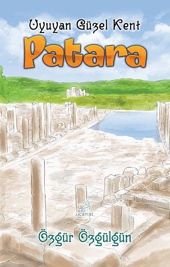 Patara- Uyuyan Güzel Kent - Uçan At Kitap