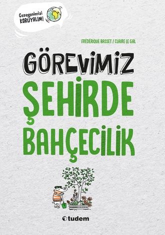 Görevimiz Şehirde Bahçecilik - Tudem Yayınları Kitap