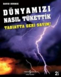Dünyamızı Nasıl Tükettik - İş Bankası Kültür Yayınları Kitap