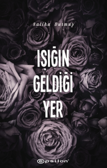 Işığın Geldiği Yer - Epsilon Yayınları Kitap