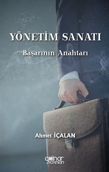 Yönetim Sanatı: Başarının Anahtarı - Gülnar Yayınları Kitap