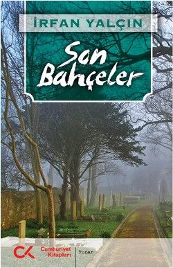 Son Bahçeler - Cumhuriyet Kitapları Kitap