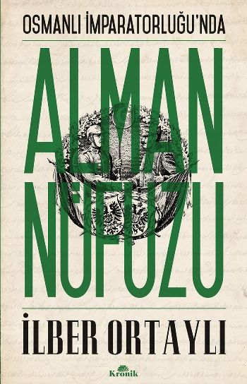 Osmanlı İmparatorluğu’nda Alman Nüfuzu - Kronik Kitap Kitap