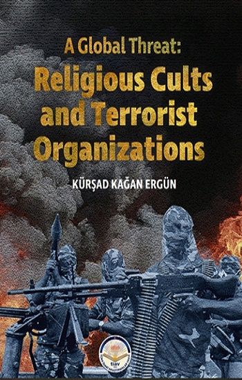 A Global Threat: Religious Cults Sand Terrorist Organizations - Tiav Kitap