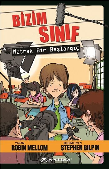 Bizim Sınıf - Matrak Bir Başlangıç (Ciltli) - Epsilon Yayınları Kitap
