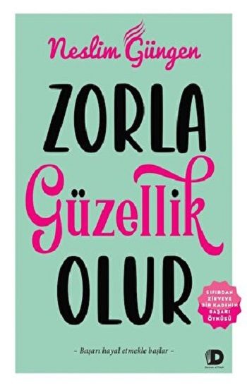 Zorla Güzellik Olur - Daha Kitap Kitap