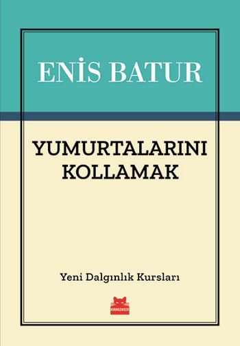 Yumurtalarını Kollamak - Kırmızı Kedi Yayınevi Kitap