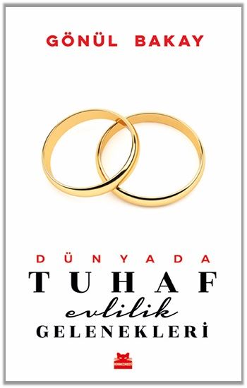 Dünyada Tuhaf Evlilik Gelenekleri - Kırmızı Kedi Yayınevi Kitap