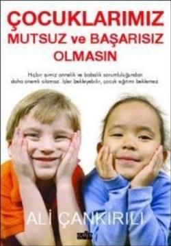Çocuklarımız Mutsuz ve Başarısız Olmasın - Ali Çankırılı, Araştırma İnceleme Türkçe kitap kapağı