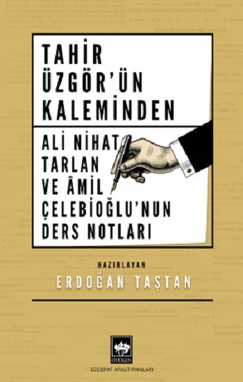 Tahir Üzgör'ün Kaleminden Ali Nihat Tarlan ve Âmil Çelebioğlu'nun Ders Notları - Ötüken Neşriyat Kitap