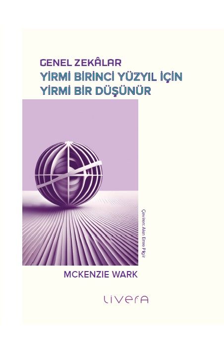 Genel Zekalar: Yirmi Birinci Yüzyıl İçin Yirmi Bir Düşünür - Livera Yayınevi Kitap