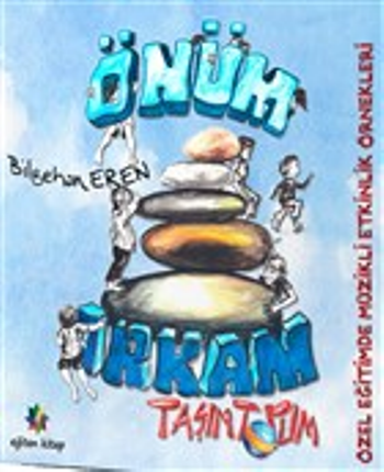 Önüm Arkam Taşım Topum - Özel Eğitimde Müzikli Etkinlik Örnekleri - Eğiten Kitap Kitap