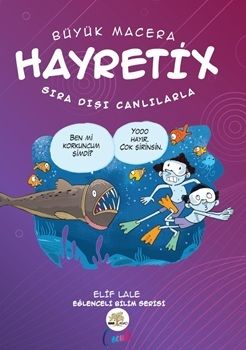 Hayretix Sıradışı Canlılarla - Nar Ağacı Çocuk Yayınları Kitap