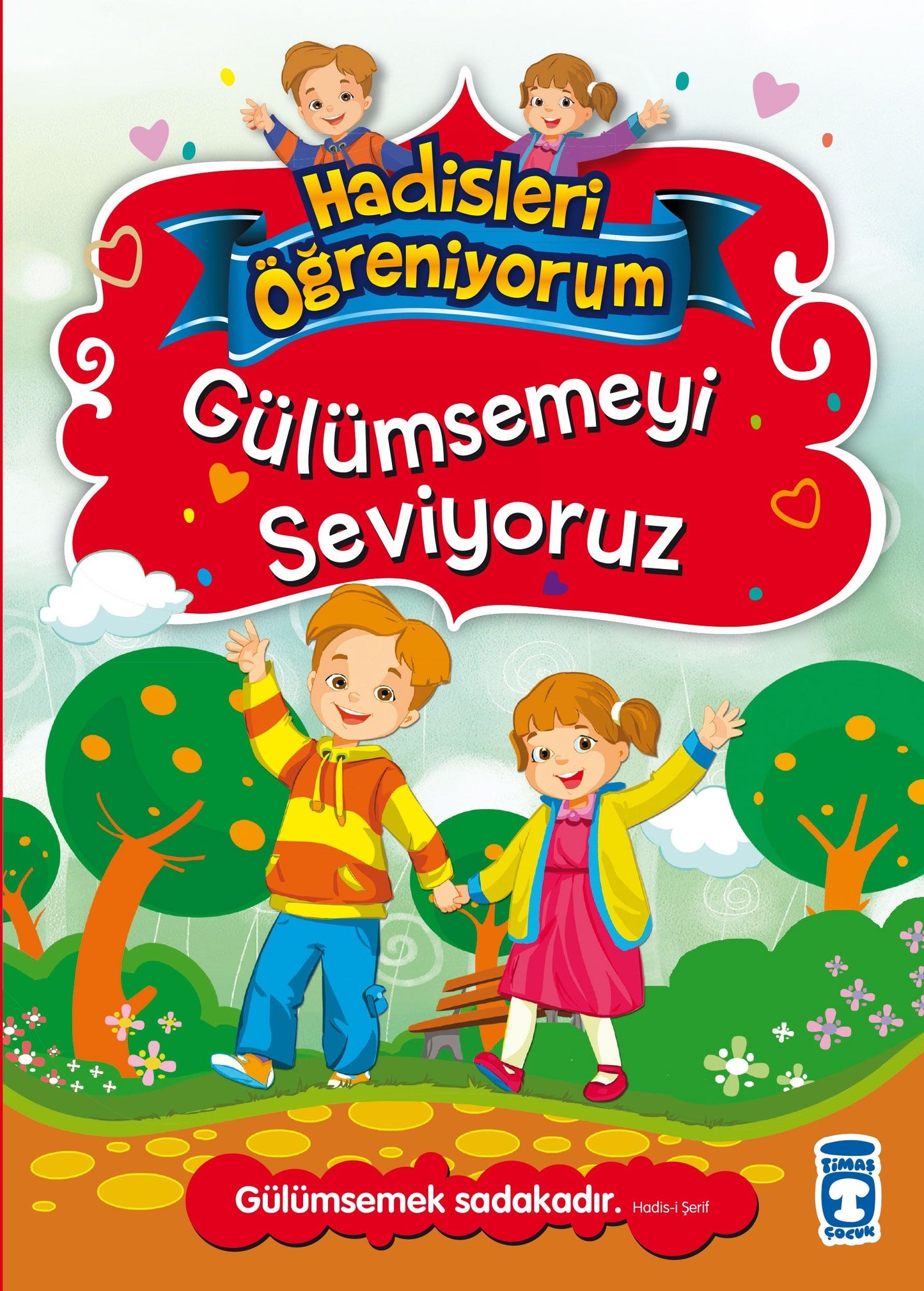Gülümsemeyi Seviyoruz - Hadisleri Öğreniyorum - Timaş Çocuk Kitap