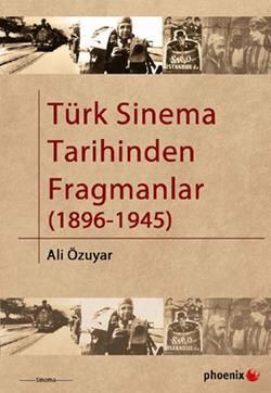 Türk Sinema Tarihinden Fragmanlar (1896-1945) Ali Özuyar Türkçe kitap kapağı