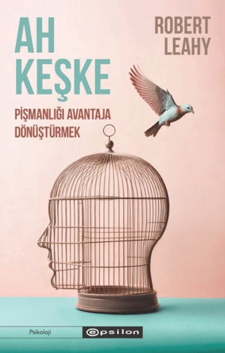 Ah Keşke: Pişmanlığı Avantaja Dönüştürmek - Epsilon Yayınları Kitap