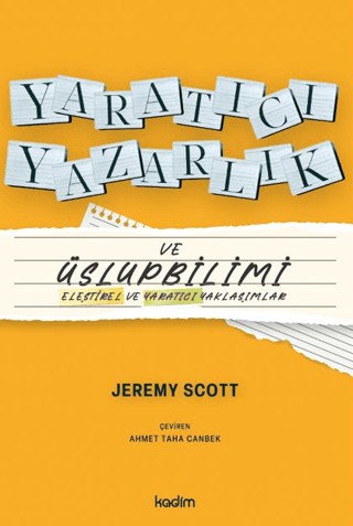 Yaratıcı Yazarlık ve Üslupbilimi;Eleştirel ve Yaratıcı Yaklaşımlar - Kadim Yayınları Kitap