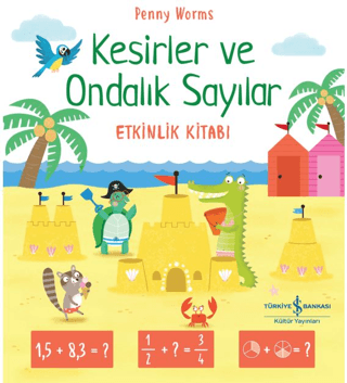 Kesirler ve Ondalık Sayılar Etkinlik Kitabı - İş Bankası Kültür Yayınları Kitap