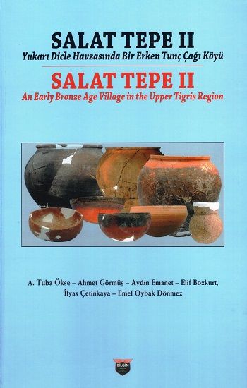 Salat Tepe II Yukarı Dicle Havzasında Bir Erken Tunç Çağı Köyü (Ciltli) - Bilgin Kültür Sanat Kitap