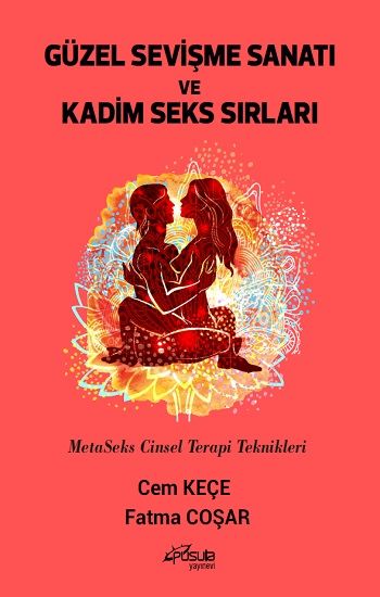 Güzel Sevişme Sanatı ve Kadim Seks Sırları - Pusula Yayınevi (Ankara) Kitap
