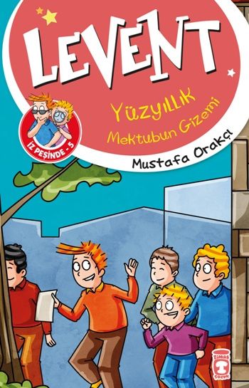 Levent Yüzyıllık Mektubun Gizemi - Levent İz Peşinde 5 - Timaş Çocuk Kitap