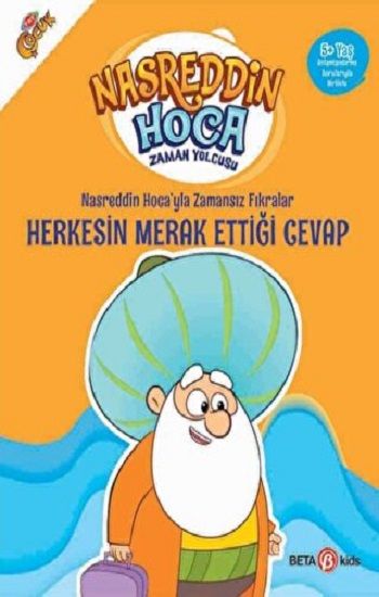 NASRETTİN HOCA'YLA ZAMANSIZ FIRKARALAR- HERKESİN MERAK ETTİĞİ CEVAP - Beta Kids Kitap