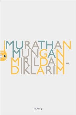 Mırıldandıklarım Murathan Mungan Türkçe kitap kapağı