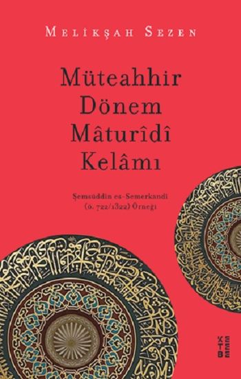 Müteahhir Dönem Maturidi Kelamı - Ketebe Yayınları Kitap