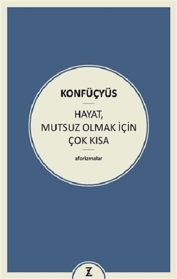 Hayat Mutsuz Olmak İçin Çok Kısa - Zeplin Kitap Kitap