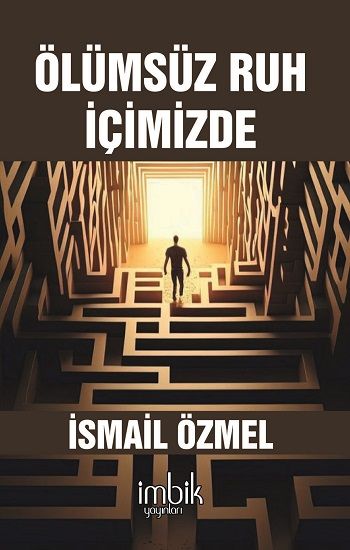 Ölümsüz Ruh İçimizde - İmbik Yayınları Kitap