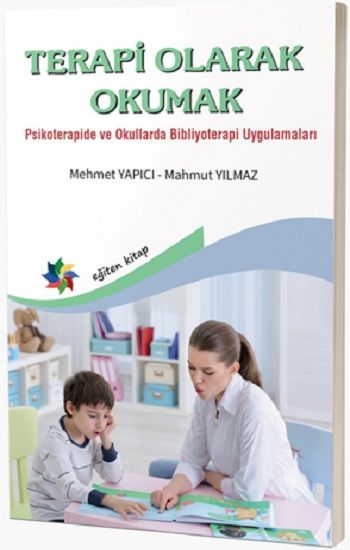 Terapi Olarak Okumak Psikoterapide Ve Okullarda Bibliyoterapi Uygulamaları - Eğiten Kitap Kitap