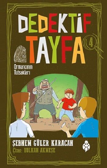 Ormancının Tutsakları - Dedektif Tayfa 4 - Uğurböceği Yayınları Kitap