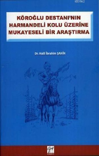 Köroğlu Destanının Harman Delikolu Üzerine - Gazi Kitabevi Kitap