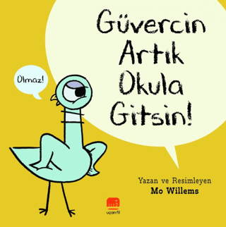 Güvercin Artık Okula Gitsin ! - Uçan Fil Yayınları Kitap