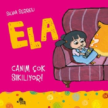 Ela - Canım Çok Sıkılıyor! - Kronik Kitap Kitap